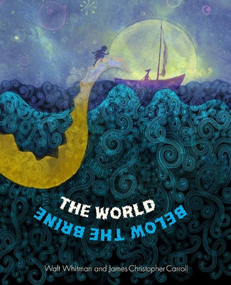 The World Below the Brine by Whitman, Walt