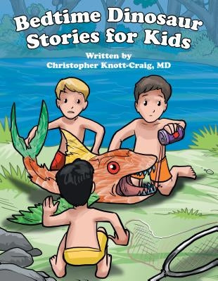 Bedtime Dinosaur Stories for Kids by Knott-Craig, Christopher