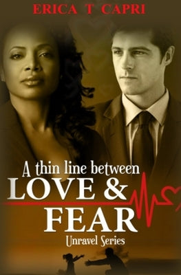 A Thin Line Between Love & Fear ( Book two of A Thin Line ) by Capri, Erica T.