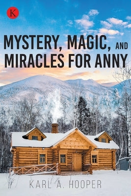 Mystery, Magic, and Miracles for Anny by Hooper, Karl A.