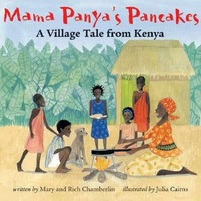 Mama Panya's Pancakes: A Village Tale from Kenya by Chamberlin, Richard Chamberlin