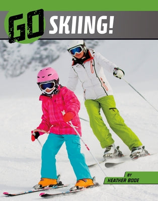 Go Skiing! by Bode, Heather