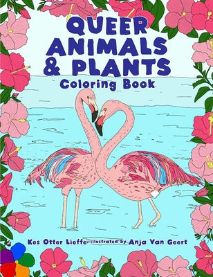 Queer Animals and Plants Coloring Book by Lieffe, Kes Otter