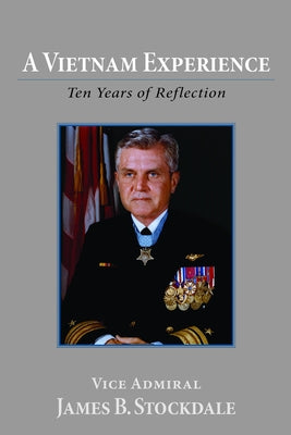 A Vietnam Experience: Ten Years of Reflection by Stockdale, James B.