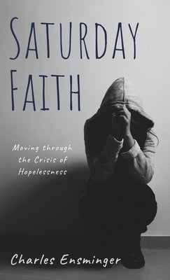 Saturday Faith by Ensminger, Charles