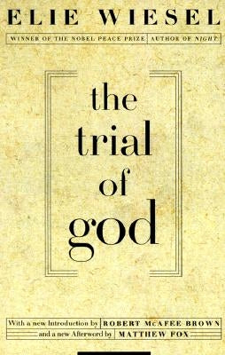 The Trial of God: (as It Was Held on February 25, 1649, in Shamgorod) by Wiesel, Elie