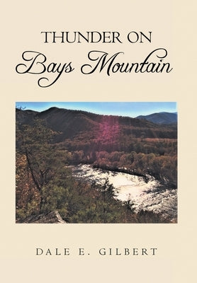 Thunder on Bays Mountain by Gilbert, Dale E.