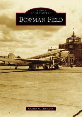 Bowman Field by Arrington, Charles W.