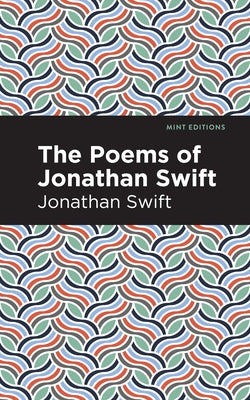 The Poems of Jonathan Swift by Swift, Jonathan