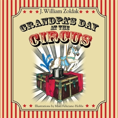 Grandpa's Day at the Circus by Zoldak, J. William