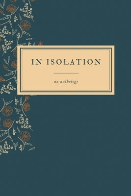 In Isolation: An Anthology by Ceballos Y. Campbell, Jessica