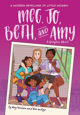 Meg, Jo, Beth, and Amy: A Graphic Novel: A Modern Retelling of Little Women by Terciero, Rey
