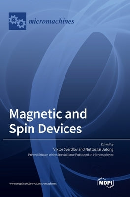 Magnetic and Spin Devices by Sverdlov, Viktor