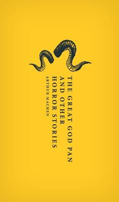 The Great God Pan and Other Horror Stories by Machen, Arthur