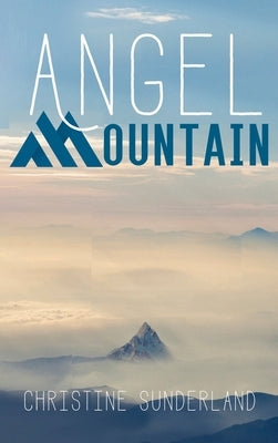 Angel Mountain by Sunderland, Christine