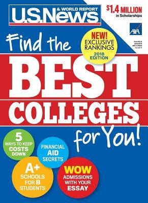 Best Colleges 2018: Find the Best Colleges for You! by Report, U. S.