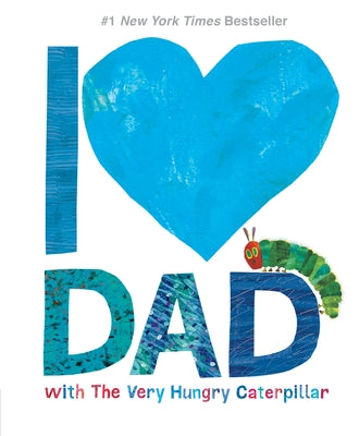 I Love Dad with the Very Hungry Caterpillar by Carle, Eric