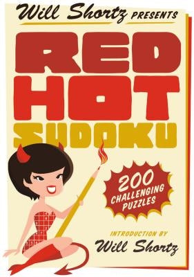 Will Shortz Presents Red Hot Sudoku: 200 Challenging Puzzles by Shortz, Will