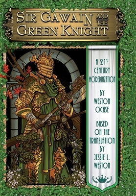 Sir Gawain and the Green Knight: A 21st Century Modernization by Ochse, Weston