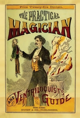 The Practical Magician and Ventriloquist's Guide by Anonymous