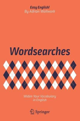 Wordsearches: Widen Your Vocabulary in English by Wallwork, Adrian
