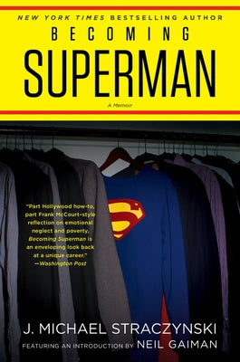 Becoming Superman: My Journey from Poverty to Hollywood by Straczynski, J. Michael