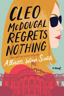 Cleo McDougal Regrets Nothing by Scotch, Allison Winn