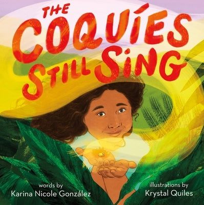 The Coquíes Still Sing: A Story of Home, Hope, and Rebuilding by González, Karina Nicole