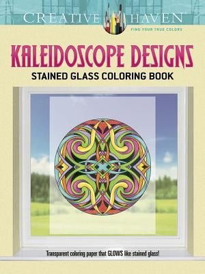 Creative Haven Kaleidoscope Designs Stained Glass Coloring Book by Schmidt, Carol