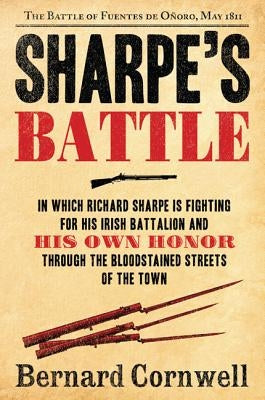 Sharpe's Battle: The Battle of Fuentes de Onoro, May 1811 by Cornwell, Bernard