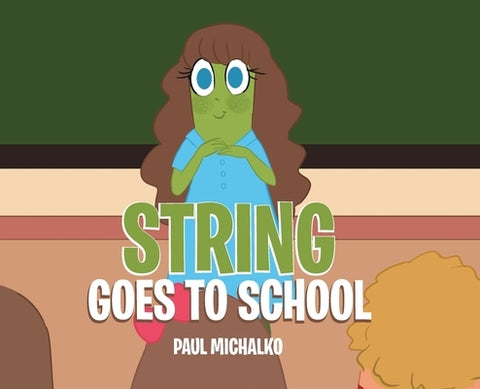 String Goes to School by Michalko, Paul