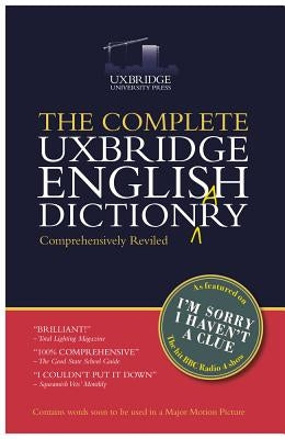 The Unabridged Uxbridge English Dictionary: I'm Sorry I Haven't a Clue by Garden, Graeme