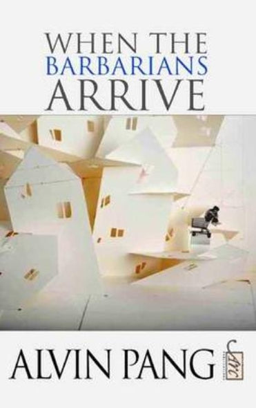 When the Barbarians Arrive by Pang, Alvin