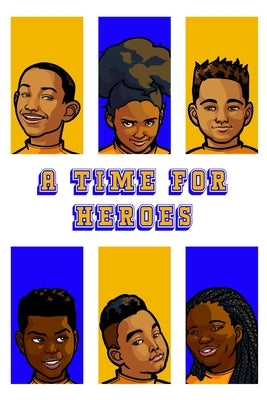 A Time For Heroes by Noël, Zawadi