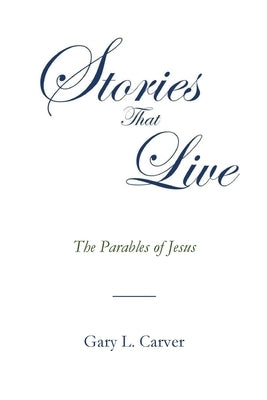 Stories that Live by Carver, Gary L.