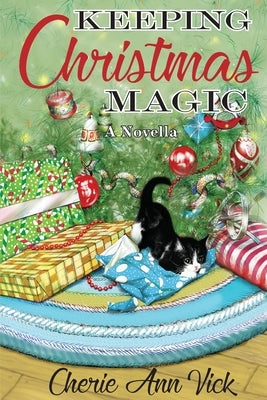 Keeping Christmas Magic: a novella by Vick, Cherie Ann