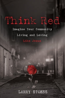 Think Red by Stoess, Larry