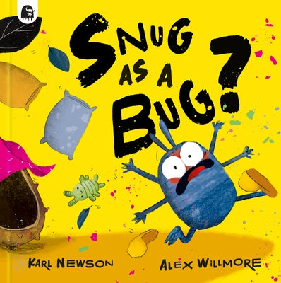 Snug as a Bug? by Newson, Karl