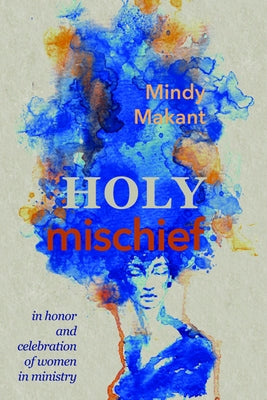 Holy Mischief by Makant, Mindy