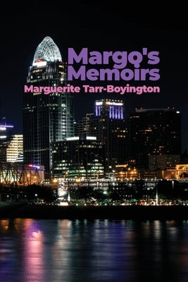 Margo's Memoirs by Tarr-Boyington, Marguerite