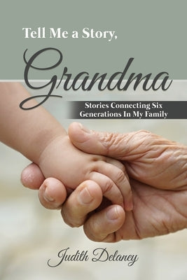 Tell Me a Story, Grandma by Delaney, Judith