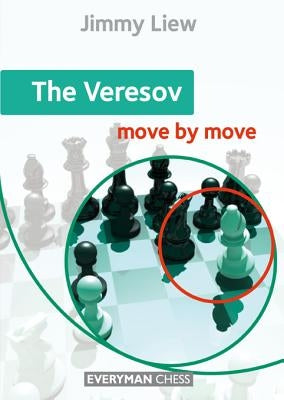 The Veresov: Move by Move by Liew, Jimmy