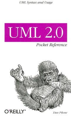 UML 2.0 Pocket Reference: UML Syntax and Usage by Pilone, Dan