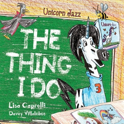 Unicorn Jazz The Thing I Do by Caprelli, Lisa
