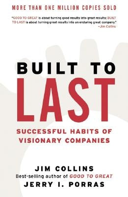 Built to Last: Successful Habits of Visionary Companies by Collins, Jim
