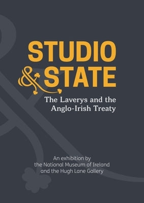Studio & State: The Laverys and the Anglo-Irish Treaty by Adrees, Edith