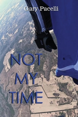 Not My Time by Pacelli, Gary
