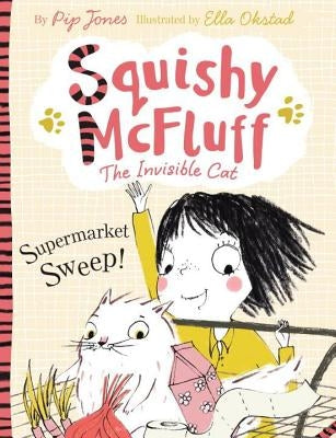 Squishy McFluff: Supermarket Sweep! by Jones, Pip