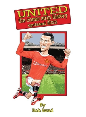 Manchester United History Comic Book: Soccer meets Comics by Bond, Bob