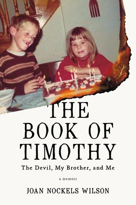 The Book of Timothy: The Devil, My Brother, and Me by Nockels Wilson, Joan
